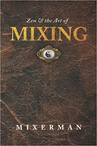 Zen and the art of mixing book cover