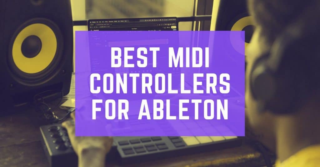 Best Midi controllers for Ableton