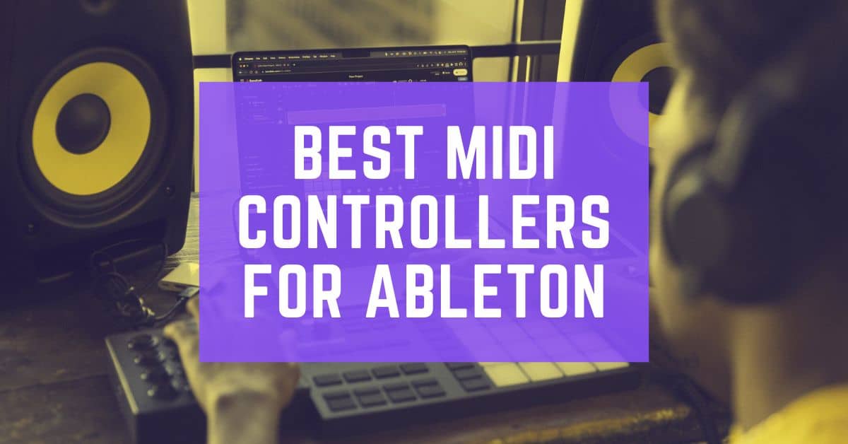 A person wearing headphones is seen from behind, operating a MIDI controller in front of a laptop displaying music production software. The text "Best MIDI Controllers for Ableton" is prominently displayed in purple over the image.