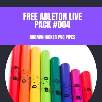 Cover image for shows "Free Ableton Live Pack #004" on a purple banner. Below this, the phrase "Boomwhacker PVC Pipes" appears prominently. The background consists of brightly colored Boomwhacker percussion tubes, each marked with a specific musical note.