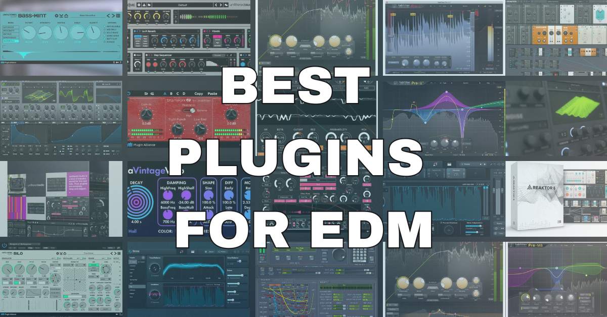 A collage of various audio plugins, synthesizers, and digital audio workstations used for electronic dance music (EDM) production prominently features the text "BEST PLUGINS FOR EDM" in the center.