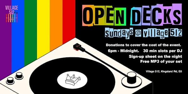 Promotional poster for "Open Decks." It features a turntable with a record and arm set against a rainbow background. Text details: "Open Decks Sundays @ Village 512. Donations to cover cost. 6pm-Midnight. 30 min slots/DJ. Signup sheet available. Free MP3 of set.
