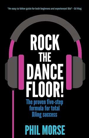 The book cover for "Rock the Dance Floor! The proven five-step formula for total DJing success" by Phil Morse showcases a striking design. A pair of pink and gray headphones prominently appears, while at the top, DJ Mag's endorsement adds an extra layer of credibility. Set against a sleek black background, the title and other text use a combination of white and blue to ensure readability and visual contrast.