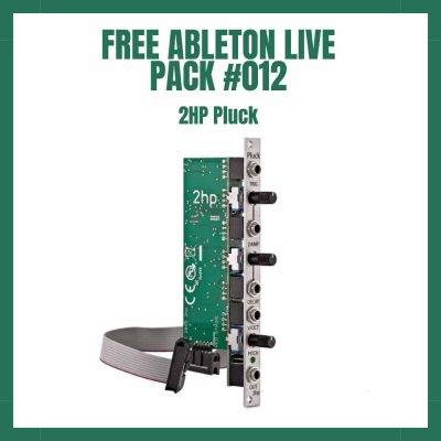 The picture showcases a Eurorack module labeled "2HP Pluck," featuring knobs and jacks with labels such as "Trig," "Damp," "Decay," "V/Oct," "Out," and "In." Above the module, text reads "Free Ableton Live Pack #012." Additionally, a ribbon cable is seen connected to the module.